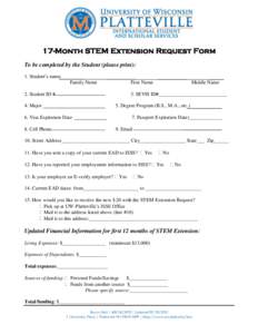 17-Month STEM Extension Request Form To be completed by the Student (please print): 1. Student’s name Family Name  First Name