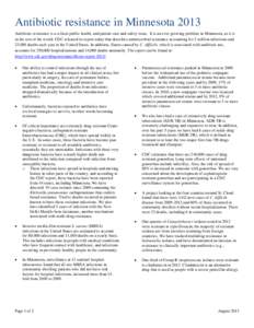 Antibiotic resistance in Minnesota 2013 Antibiotic resistance is a critical public health, and patient care and safety issue. It is an ever-growing problem in Minnesota, as it is in the rest of the world. CDC released it