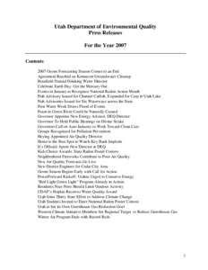 Utah Department of Environmental Quality Press Releases For the Year 2007 Contents 2007 Ozone Forecasting Season Comes to an End Agreement Reached on Kennecott Groundwater Cleanup