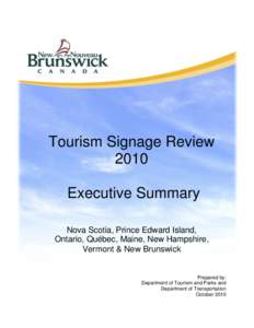 Tourism Signage Review 2010 Executive Summary Nova Scotia, Prince Edward Island, Ontario, Québec, Maine, New Hampshire, Vermont & New Brunswick