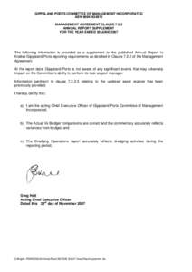 GIPPSLAND PORTS COMMITTEE OF MANAGEMENT INCORPORATED ABN[removed]MANAGEMENT AGREEMENT CLAUSE[removed]ANNUAL REPORT SUPPLEMENT FOR THE YEAR ENDED 30 JUNE 2007