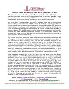    Position Paper on Umbilical Cord Blood Donations – The Junior Leagues of New Jersey State Public Affairs Committee (SPAC) is a nonpartisan committee made up of representatives of the eight Junior Leagues in 