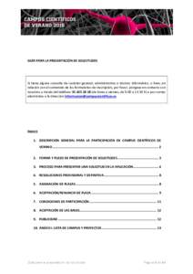 GUÍA PARA LA PRESENTACIÓN DE SOLICITUDES  Si tiene alguna consulta de carácter general, administrativo o técnico informático, o bien, en relación con el contenido de los formularios de inscripción, por favor, pón