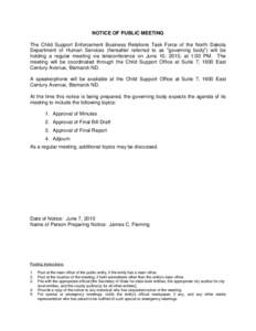 NOTICE OF PUBLIC MEETING The Child Support Enforcement Business Relations Task Force of the North Dakota Department of Human Services (hereafter referred to as 