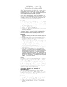 ENDOTOXIN (E. coli O113:H10) Control Standard Endotoxin (CSE) Control Standard Endotoxin (CSE) may be used to prepare controls for the Limulus Amebocyte Lysate (LAL) test or for oven depyrogenation studies. Store at 2-8o