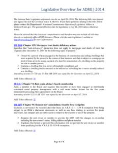 Legislative Overview for ADRE | 2014 The Arizona State Legislature adjourned sine die on April 24, 2014. The following bills were passed and signed into law by Governor Janice K. Brewer. If you have questions relating to