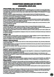 CONDITIONS GENERALES DE VENTE www.john-steel.com ARTICLE PREMIER - Objet - Champ d’application Les présentes conditions générales de vente régissent toutes les commandes portant sur les produits de la marque JOHN S