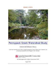 [DRAFT COPY]  Pennypack Creek Watershed Study Edited by Md Mahbubur R Meenar Draft report submitted to the Federal Emergency Management Agency, William Penn Foundation, and participating municipalities of the Pennypack C