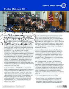 Position Statement #77  The Nuclear Regulatory Commission The Energy Reorganization Act ofestablished the Nuclear Regulatory Commission (NRC) as the independent regulator of civilian nuclear safety in the United S