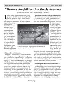 Harris Hearsay, Summer 2013								  Vol. XXXVII, No. 1 7 Reasons Amphibians Are Simply Awesome
