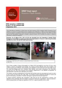 DREF final report Kosovo: Flash floods DREF operation n° MDRKV006 GLIDE n° FF[removed]SRB 5 September 2013
