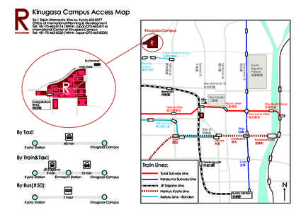 Kinugasa Campus Access Map 56-1 Toji-in Kitamachi, Kita-ku, KyotoOffice of International Planning & Development Tel: +Within Japan:International Center at Kinugasa Campus Tel: +81-