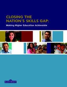 CLOSING THE NATION’S SKILLS GAP: Making Higher Education Achievable ABOUT THE STUDY “Closing the Nation’s Skills Gap: Making Higher Education