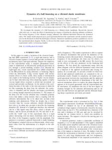 PHYSICAL REVIEW E 82, 016203 共2010兲  Dynamics of a ball bouncing on a vibrated elastic membrane B. Eichwald,1 M. Argentina,2 X. Noblin,1 and F. Celestini1,*  1