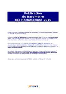 Publication du Baromètre des Réclamations 2010 Frédéric LEFEBVRE a présenté le Baromètre des Réclamations qui recense les réclamations adressées à la DGCCRF par les consommateurs.