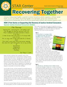 Support, Technical Assistance and Resources Center Vol. 1, 2013 Welcome to Recovering Together, a quarterly newsletter focused on cultural competency, self-help, mental health, recovery and wellness. Recovering Together 