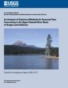 In cooperation with the Bureau of Reclamation and Natural Resources Conservation Service An Analysis of Statistical Methods for Seasonal Flow Forecasting in the Upper Klamath River Basin of Oregon and California