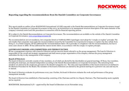 Reporting regarding the recommendations from the Danish Committee on Corporate Governance  This report entails an outline of how ROCKWOOL International A/S (RI) responds to the Danish Recommendations on Corporate Governa