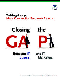 TechTarget 2009 Media Consumption Benchmark Report 2: Closing  Between IT