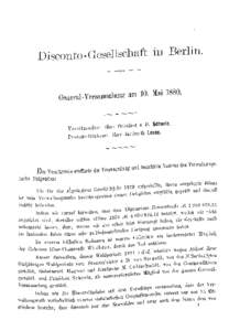 Disconto- Gesellschaft in Berlin.  General-Versammlung am 10. Mai[removed]Vorsitzender: Herr Präsident , D. Scheele. Protokollführer: Herr Justizrath Lesse.