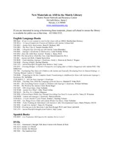 New Materials on ASD in the Matrix Library Matrix Parent Network and Resource Center 94 Galli Drive, Suite C Novato, CA[removed]www.matrixparents.org If you are interested in using or borrowing these materials, please call