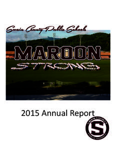 Swain County Public Schools  2015 Annual Report  Dear Friends, Swain County Schools is the best place in the world to live and work, with unparalleled community support, a dedicated and second to none faculty, and am
