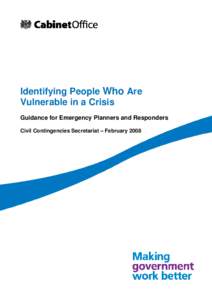 Identifying People Who Are Vulnerable in a Crisis Guidance for Emergency Planners and Responders Civil Contingencies Secretariat – February 2008  2 Identifying People Who Are Vulnerable in a Crisis