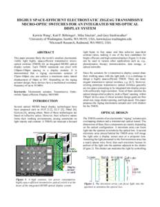 HIGHLY SPACE-EFFICIENT ELECTROSTATIC ZIGZAG TRANSMISSIVE MICRO-OPTIC SWITCHES FOR AN INTEGRATED MEMS OPTICAL DISPLAY SYSTEM Kerwin Wang1, Karl F. Böhringer1, Mike Sinclair2, and Gary Starkweather2 of Washington, Seattle