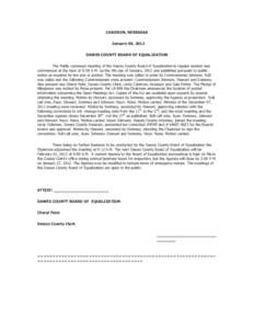 CHADRON, NEBRASKA January 04, 2012 DAWES COUNTY BOARD OF EQUALIZATION The Public convened meeting of the Dawes County Board of Equalization in regular session was commenced at the hour of 8:58 A.M. on the 4th day of Janu