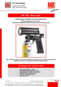 UV Technology Product information MR® 940 Spray-Light MR® 940 Spray-Light Full-fledged assistant for affordable price