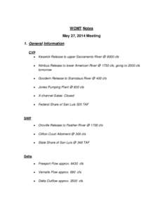 WOMT Notes May 27, 2014 Meeting 1. General Information: CVP • Keswick Release to upper Sacramento River @ 8000 cfs •