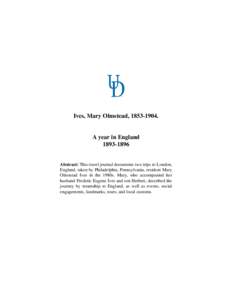 Ives, Mary Olmstead, [removed]A year in England[removed]Abstract: This travel journal documents two trips to London,