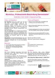 Workshop „Professionelle Beschriftung Sammelstelle“ [removed], [removed]00h in Küssnacht am Rigi Aufbau und Zielpublikum: Der Workshop dauert einen halben Tag. Der erste Teil findet im Schulungsraum statt, wo den Te