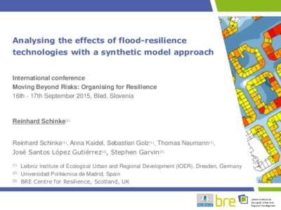 Analysing the effects of flood-resilience technologies with a synthetic model approach International conference Moving Beyond Risks: Organising for Resilience 16th - 17th September 2015, Bled, Slovenia