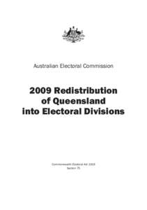 Australian Electoral Commission[removed]Redistribution of Queensland into Electoral Divisions