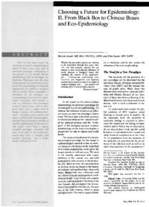 Choosing a Future for Epidemiology: II. From Black Box to Chinese Boxes and Eco-Epidemiology Mervyn Susser, MB, Bch, FRCP(E), DPH, and Ezra Susser, MD, DrPH Whether the provocative factors are inherent