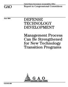 GAO[removed]Defense Technology Development: Management Process Can Be Strengthened for New Technology Transition Programs