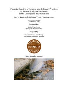 Potential Benefits of Nutrient and Sediment Practices to Reduce Toxic Contaminants in the Chesapeake Bay Watershed Part 1: Removal of Urban Toxic Contaminants FINAL REPORT Prepared for: