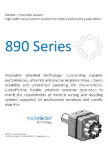 MATRIX | Pneumatic Division High performance ejection solutions for sorting and recycling applications 890 Series Innovative patented technology, outstanding dynamic performances, ultra-fast and precise response times, p