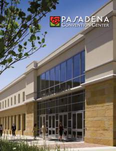 The State-of-the-Art, LEED® Certified Pasadena Convention Center Features: ■	 80,000 square feet of exhibit space ■	 25,000-square-foot ballroom ■	 25,000 square feet of pre-function space