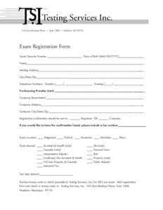 124 One Madison Plaza • Suite 1400 • Madison, MS[removed]Exam Registration Form Social Security Number _______-_______-_________ Date of Birth (MM/DD/YYYY)__________________ Name_______________________________________