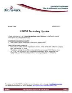 Bulletin # 859  May 28, 2013 NBPDP Formulary Update Please find attached a list of interchangeable product additions to the New Brunswick