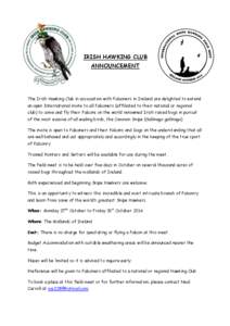 IRISH HAWKING CLUB ANNOUNCEMENT The Irish Hawking Club in association with Falconers in Ireland are delighted to extend an open International invite to all Falconers (affiliated to their national or regional club) to com