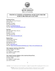 POLITICAL PARTIES ATTEMPTING TO QUALIFY FOR THE MARCH 2006 PRIMARY ELECTION Parliament Party James Ogle, Secretary/Treasurer P.O. Box 970 Paradise, CA 95967