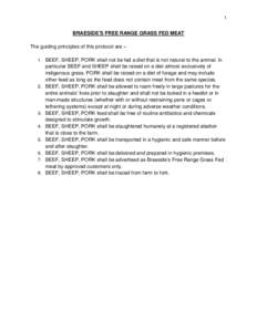 1  BRAESIDE’S FREE RANGE GRASS FED MEAT The guiding principles of this protocol are – 1. BEEF, SHEEP, PORK shall not be fed a diet that is not natural to the animal. In