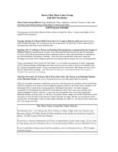 Sierra Club Three Lakes Group Fall 2013 Newsletter Three Lakes Group Officers: Roger Blanchard, Chair; Annemarie Askwith, Treasurer; Cathy Akre, Secretary; Carol Ward, Forestry; Diane Meyer, Conservation Chair.  Fall Pro