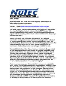 Press Release  Nutec systems, Inc. track and trace program instrumental in identifying diversion of product February 8, 2008 (article from Summit VetPharm press releases) This week, Summit VetPharm identified the first i