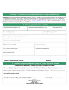 Certification of F-1 Student Off-Campus Employment for Social Security Number Application Instructions: Please type requested information directly into the form and print on company/organization letterhead. The hiring co