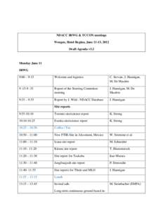 NDACC IRWG & TCCON meetings Wengen, Hotel Regina, June 11-13, 2012 Draft Agenda v3.2 Monday June 11 IRWG