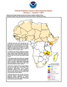 Climate Prediction Center’s Africa Hazards Outlook January 1 – January 7, 2015  Heavy rains brought needed moisture to dry areas in eastern southern Africa.  Moderate to heavy rains were observed around Lake Vi